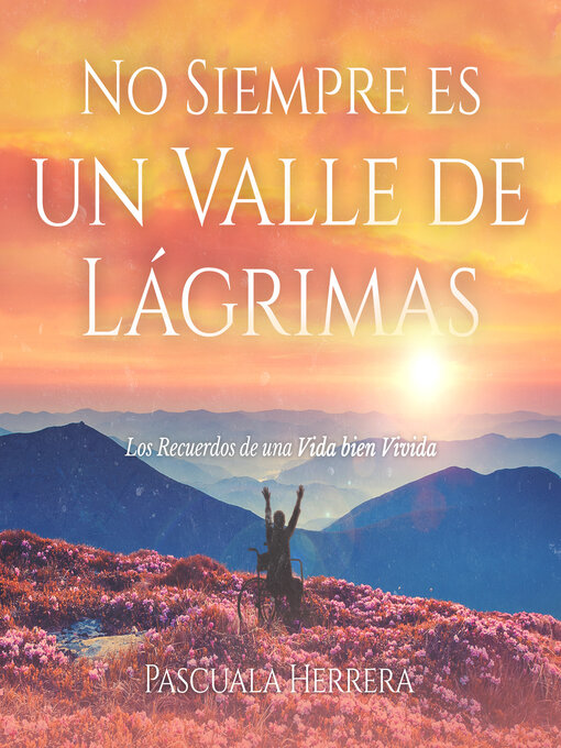 Title details for No siempre es un valle de lágrimas by Pascuala Herrera - Available